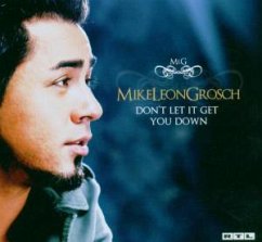 Don't Let It Get You Down - Mike Leon Grosch