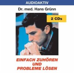 Einfach zuhören und Probleme lösen - Grünn,Hans Dr.Med.