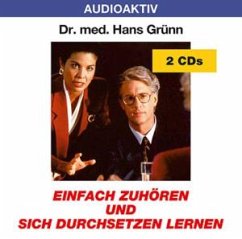 Einfach zuhören und sich durchsetzen lernen - Grünn,Hans Dr.Med.