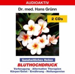 Ganzheitliches Heilen: Bluthochdruck - Grünn,Hans Dr.Med.