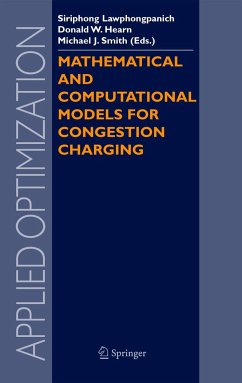 Mathematical and Computational Models for Congestion Charging - Lawphongpanich, Siriphong / Hearn, Donald W. / Smith, Michael J. (eds.)