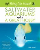 Bring Me Home! Saltwater Aquariums Make a Great Hobby