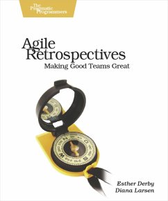 Agile Retrospectives - Derby, Esther; Larsen, Diana; Schwaber, Ken