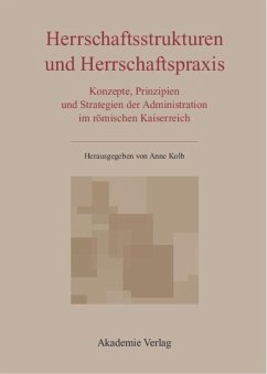 Herrschaftsstrukturen und Herrschaftspraxis - Kolb, Anne (Hrsg.)