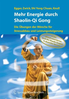 Mehr Energie durch Shaolin-Qi Gong - Egger, Robert;Zwick, Hartmut;Shi Yong, Chuan