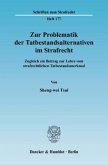 Zur Problematik der Tatbestandsalternativen im Strafrecht.