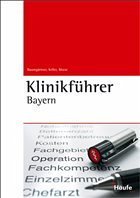 Klinikführer Bayern - Baumgärtner-Voderholzer, Regina; Keller, Christian; Morar, Rene