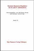 Deutsche illustrierte Flugblätter des 16. und 17. Jahrhunderts. Kommentierte Ausgabe. Band VI: