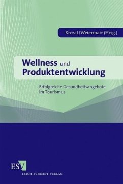 Wellness und Produktentwicklung - Krczal, Albin / Weiermair, Klaus (Hgg.)