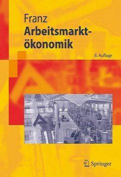 Arbeitsmarktökonomik - Franz, Wolfgang