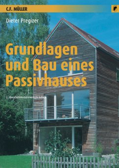 Grundlagen und Bau eines Passivhauses - Pregizer, Dieter