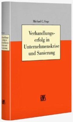 Verhandlungsführung in der Unternehmenskrise und Sanierung - Frege, Michael C.