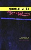 Normativität und soziale Praxis Normativität und soziale Praxis