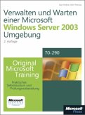 Verwalten und Warten einer Microsoft Server 2003-Umgebung, m. 2 CD-ROMs