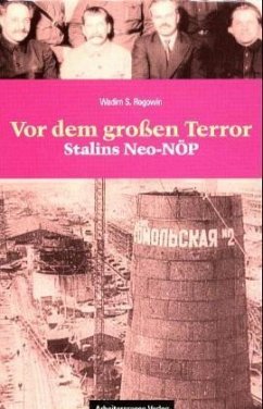 Vor dem Grossen Terror - Stalins Neo-NÖP - Rogowin, Wadim S