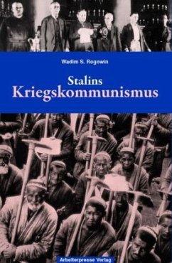 Stalins Kriegskommunismus - Rogowin, Wadim S