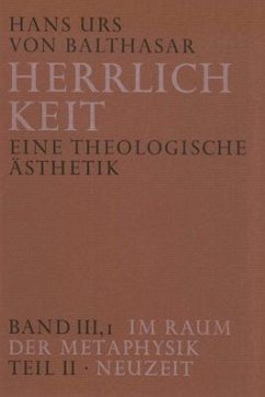 Herrlichkeit. Eine theologische Ästhetik / Im Raum der Metaphysik - Balthasar, Hans Urs von