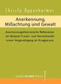 Anerkennung, Mißachtung und Gewalt