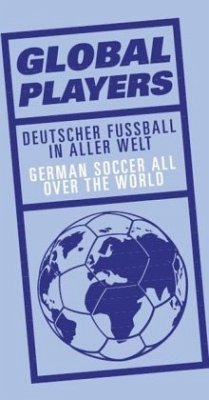 Global Players, Deutscher Fußball in aller Welt - Fürhoff, Paul