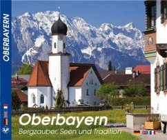 Oberbayern - Bergzauber, Seen und Tradition