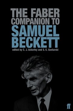 The Faber Companion to Samuel Beckett - Ackerley, C. J.; Gontarski, Professor Stanley