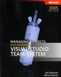 Managing Projects with Microsoft Visual Studio Team System - Semeniuk, Joel; Danner, Martin