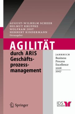Agilität durch ARIS Geschäftsprozessmanagement - Scheer, August-Wilhelm / Kruppke, Helmut / Jost, Wolfram / Kindermann, Herbert (Hgg.)