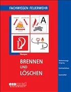 Fachwissen Feuerwehr: Brennen und Löschen - Kemper, Hans