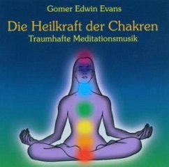 Die Heilkraft der Chakren, Audio-CD - Evans,Gomer Edwin