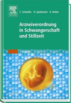 Arzneiverordnung in Schwangerschaft und Stillzeit - Schaefer, Christof / Spielmann, Horst / Vetter, Klaus (Hgg.)