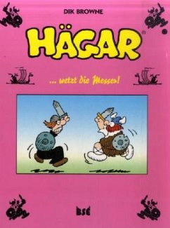 Hägar . . . wetzt die Messer! / HÄGAR Bd.10 - Browne, Dik