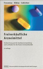 Freiverkäufliche Arzneimittel - Fresenius, Werner / Niklas, Herbert / Schilcher, Heinz