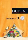 3. Klasse, Lesebuch, Ausgabe Berlin, Brandenburg, Mecklenburg-Vorpommern, Sachsen, Sachsen-Anhalt, Thüringen, m. Audio-CD / Duden Lesebuch
