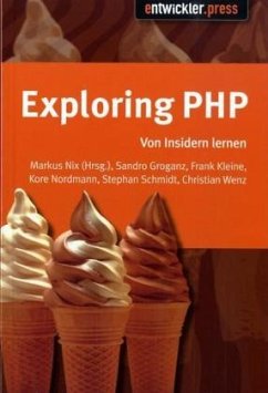 Exploring PHP - Marcus Börger, Kore Nordmann, Mario Salzer, Stephan Schmidt, Sandro Groganz, Markus Nix