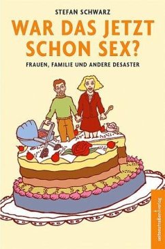 War das jetzt schon Sex? - Schwarz, Stefan