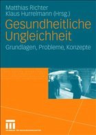 Soziologie gesundheitlicher Ungleichheit - Richter, Matthias / Hurrelmann, Klaus (Hgg.)