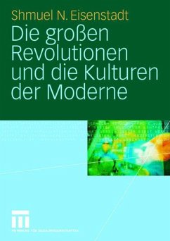 Die großen Revolutionen und die Kulturen der Moderne - Eisenstadt, Shmuel N.