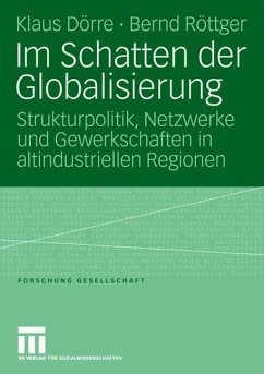 Im Schatten der Globalisierung - Dörre, Klaus;Röttger, Bernd