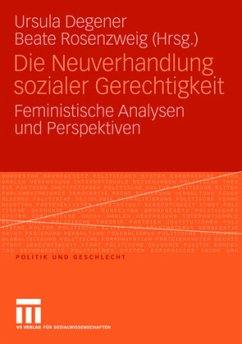 Die Neuverhandlung sozialer Gerechtigkeit - Rosenzweig, Beate / Degener, Ursula (Hgg.)