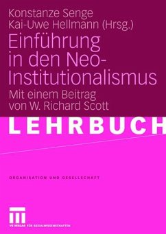 Einführung in den Neo-Institutionalismus - Hellmann, Kai-Uwe / Senge, Konstanze (Hgg.)