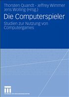 Die Computerspieler - Quandt, Thorsten / Wimmer, Jeffrey / Wolling, Jens (Hgg.)