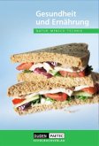 Gesundheit und Ernährung / Natur - Mensch - Technik, Themenbände, Neuausgabe