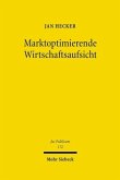 Marktoptimierende Wirtschaftsaufsicht