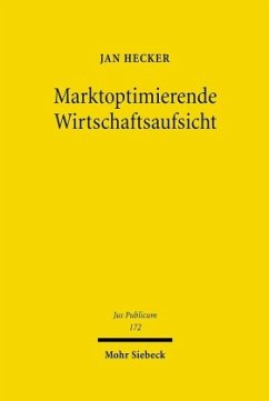 Marktoptimierende Wirtschaftsaufsicht - Hecker, Jan