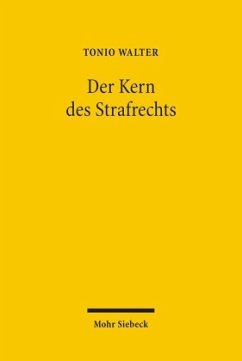 Der Kern des Strafrechts - Walter, Tonio