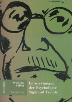 Entwicklungen der Psychologie Sigmund Freuds / Entwicklungen der Psychologie Sigmund Freuds Band 3 - Salber, Wilhelm