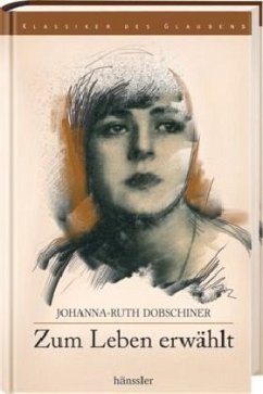 Zum Leben erwählt - Dobschiner, Johanna-Ruth