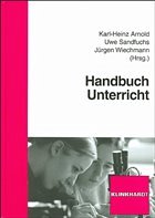 Handbuch Unterricht - Arnold, Karl-Heinz / Sandfuchs, Uwe / Wiechmann Jürgen (Hgg.)