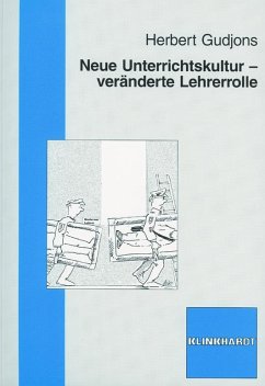 Neue Unterrichtskultur - veränderte Lehrerrolle - Gudjons, Herbert