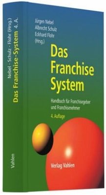 Das Franchise-System - Nebel, Jürgen / Schulz, Albrecht / Flohr, Eckhard (Hrsg.)